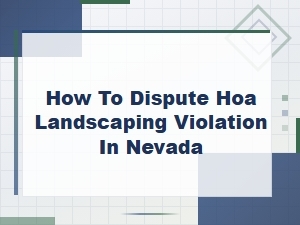 How to Dispute Hoa Landscaping Violations in Nevada
